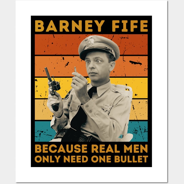 Barney Fife Because Real Men Only Need One Bullet Wall Art by PopcornShow